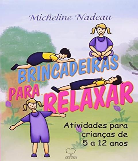 Imagem de Brincadeiras para relaxar: Atividades para crianças de 5 a 12 anos - GROUND - AQUARIANA - FORN OKA EIRELI