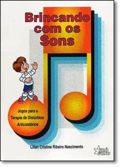 Imagem de Brincando Com os Sons: Jogos Para a Terapia de Distúrbios Articulatórios