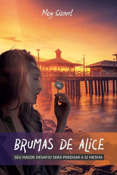 Imagem de Brumas de Alice: seu maior desafio será perdoar a si mesma - Editora viseu