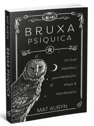 Imagem de Bruxa Psíquica - Um guia metafísico para meditação,magia e manifestação - Nova Senda