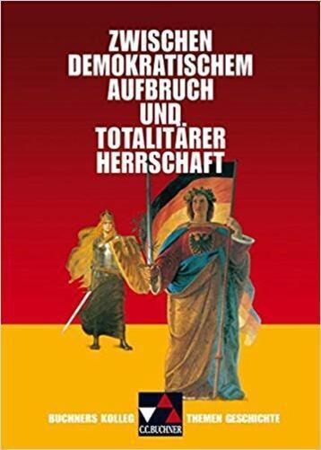 Imagem de Buchners Kolleg. Themen Geschichte : Zwischen Demokratischem Aufbruch Und Totalitarer Herrschaft