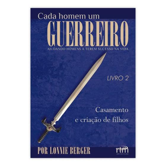 Imagem de Cada Homem Um Guerreiro - Livro 2 - Lonnie Berger