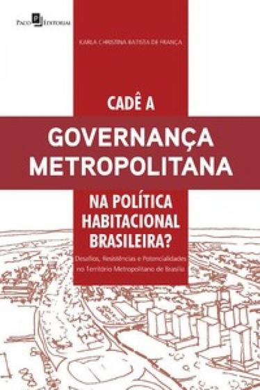 Imagem de Cadê a governança metropolitana na política habitacional brasileira: desafios, resistências e potencialidades no território metropolitano de Brasília