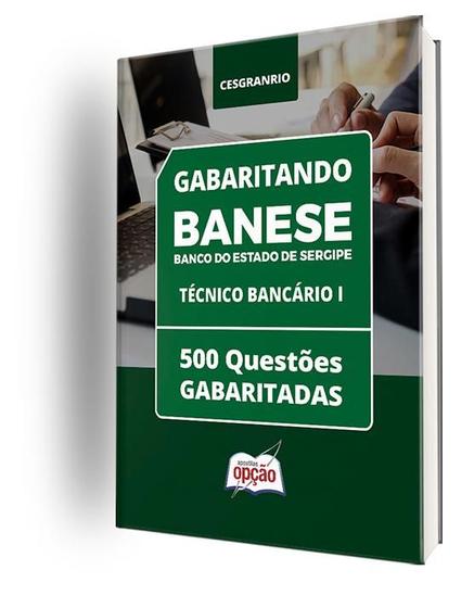 Imagem de Caderno BANESE - Técnico Bancário I - 500 Questões Gabaritadas