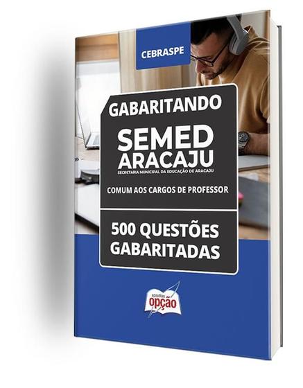 Imagem de Caderno SEMED Aracaju - Comum aos Cargos de Professor - 500 Questões Gabaritadas