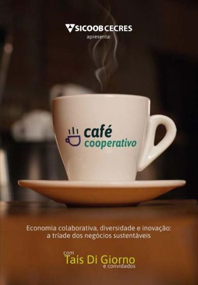 Imagem de Cafe Cooperativo: Economia Colaborativa, Diversidade e Inovação: A Tríade dos Negócios Sustentáveis