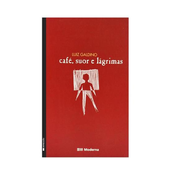 Imagem de Café, Suor e Lágrimas - Coleção Veredas - Editora Moderna