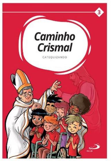 Imagem de Caminho crismal vol. iii - catequizando - PAULUS