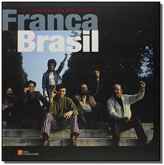 Imagem de Caminhos da arte entre a franca e o brasil, os - PINAKOTHEKE