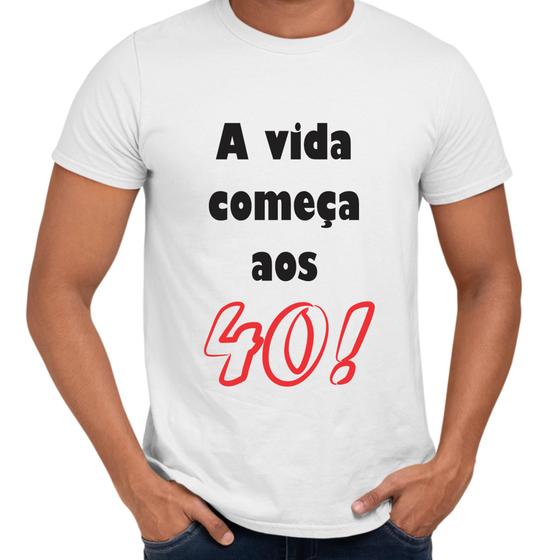 Imagem de Camisa A Vida Começa Aos 40