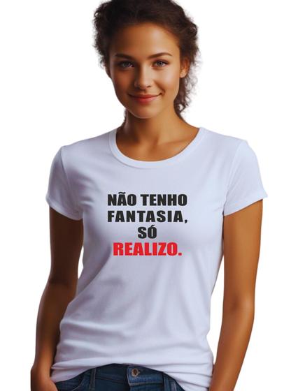 Imagem de Camisa Camiseta Não Tenho Fantasia Só Realizo M32