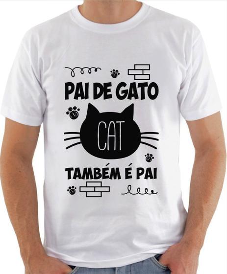 Imagem de camisa com frase divertida  pai de gato também é pai
