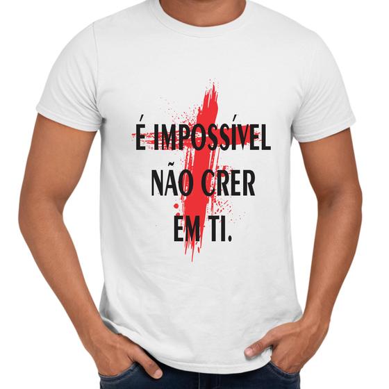 Imagem de Camisa É Impossível Não Crer Em Ti Evangélica Jesus