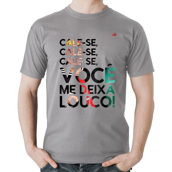 Imagem de Camiseta Algodão Cale-se, você me deixa louco! - Foca na Moda