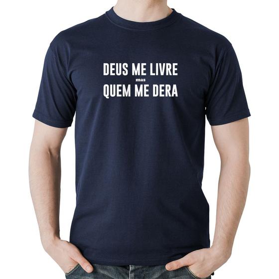 Imagem de Camiseta Algodão Deus me livre mas Quem me dera - Foca na Moda