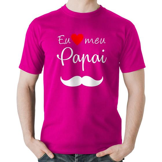 Imagem de Camiseta Algodão Eu amo meu papai - Foca na Moda