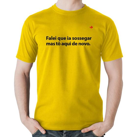 Imagem de Camiseta Algodão Falei que ia sossegar mas tô aqui de novo - Foca na Moda