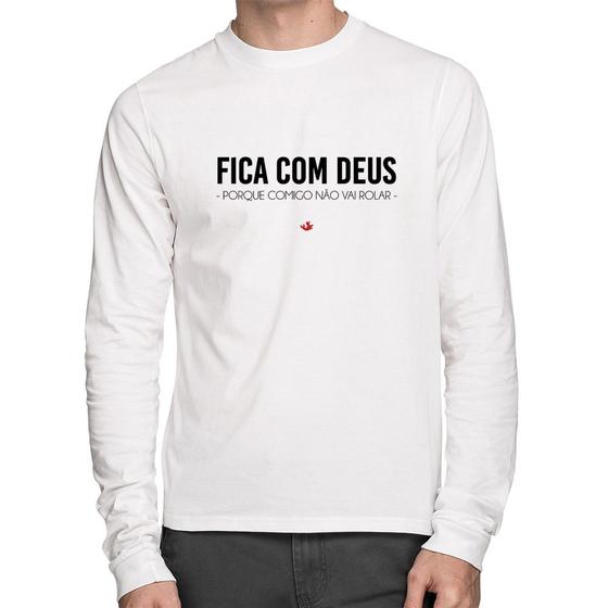 Imagem de Camiseta Algodão Fica com Deus porque comigo não vai rolar Manga Longa - Foca na Moda