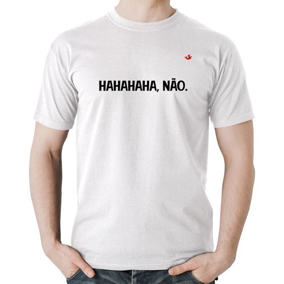 Imagem de Camiseta Algodão Hahahaha, Não. - Foca na Moda