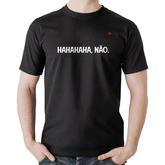 Imagem de Camiseta Algodão Hahahaha, Não. - Foca na Moda