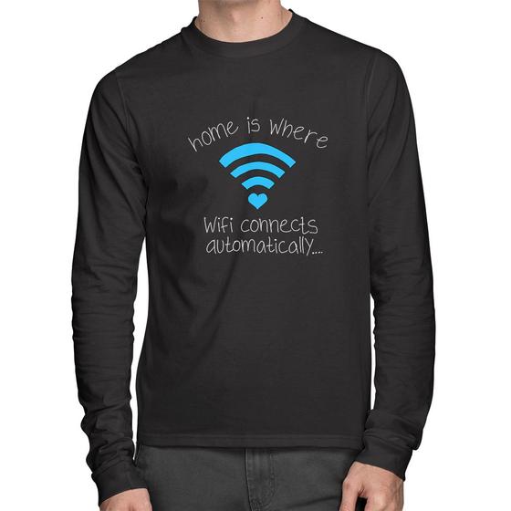 Imagem de Camiseta Algodão Home Is Where Wifi Connects Automatically Manga Longa - Foca na Moda