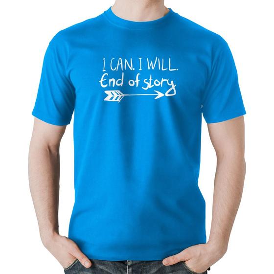 Imagem de Camiseta Algodão I Can. I Will. End Of Story - Foca na Moda