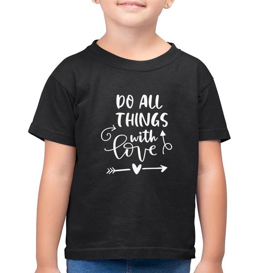 Imagem de Camiseta Algodão Infantil Do All Things With Love - Foca na Moda