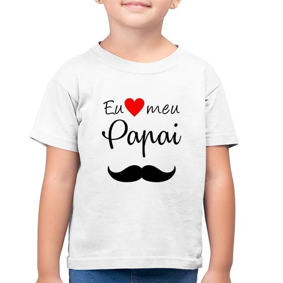 Imagem de Camiseta Algodão Infantil Eu amo meu papai - Foca na Moda