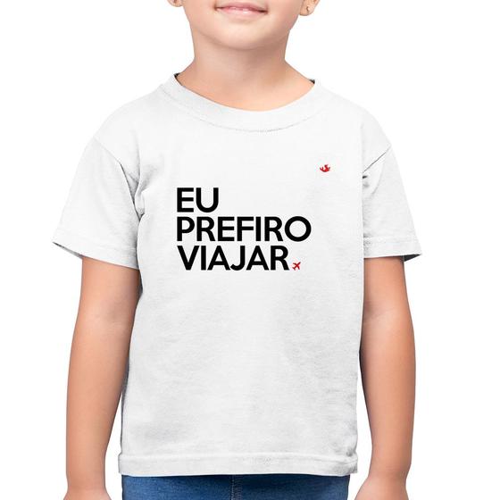 Imagem de Camiseta Algodão Infantil Eu prefiro viajar - Foca na Moda