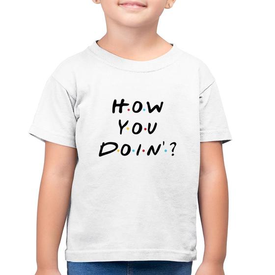 Imagem de Camiseta Algodão Infantil How You Doin - Foca na Moda