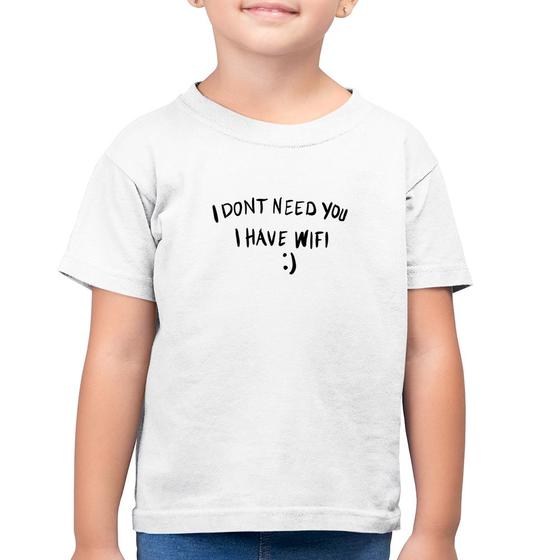 Imagem de Camiseta Algodão Infantil I don't need you I have wifi - Foca na Moda