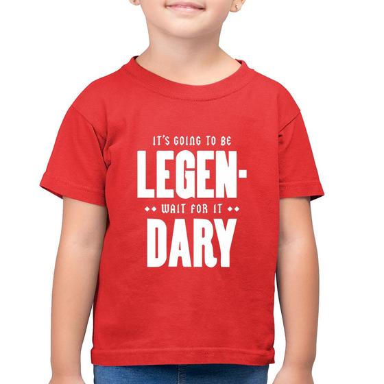Imagem de Camiseta Algodão Infantil It's going to be Legen... wait for it... Dary - Foca na Moda