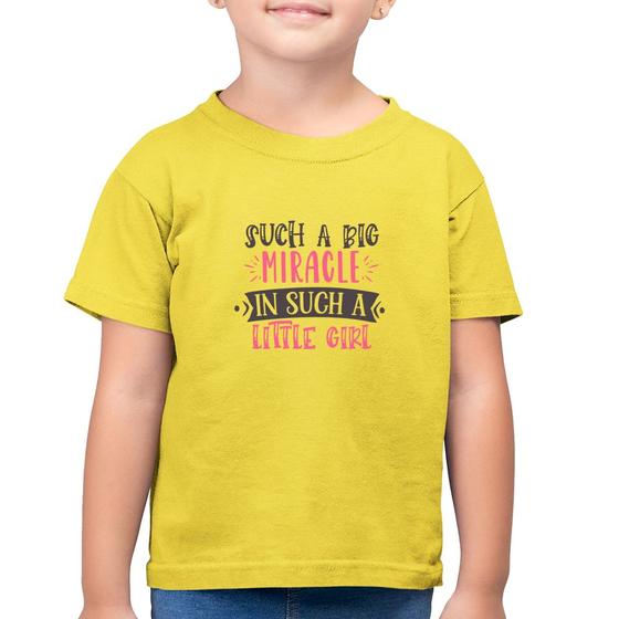 Imagem de Camiseta Algodão Infantil Such a big miracle in a such litle girl - Foca na Moda