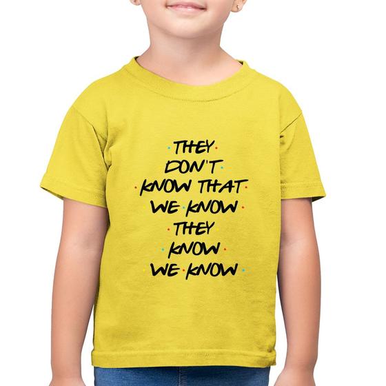 Imagem de Camiseta Algodão Infantil They don't know that we know they know we know - Foca na Moda