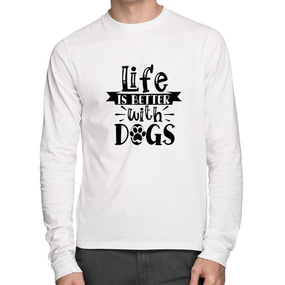 Imagem de Camiseta Algodão Life Is Better With Dogs Manga Longa - Foca na Moda