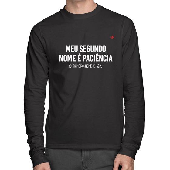 Imagem de Camiseta Algodão Meu segundo nome é paciência Manga Longa - Foca na Moda