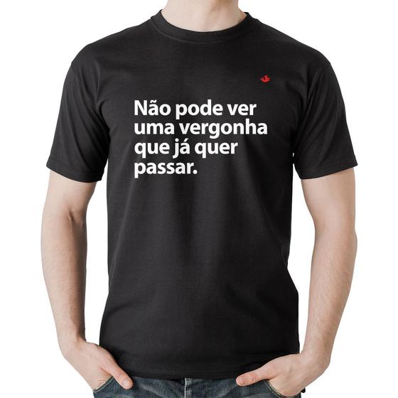 Imagem de Camiseta Algodão Não pode ver uma vergonha que já quer passar - Foca na Moda