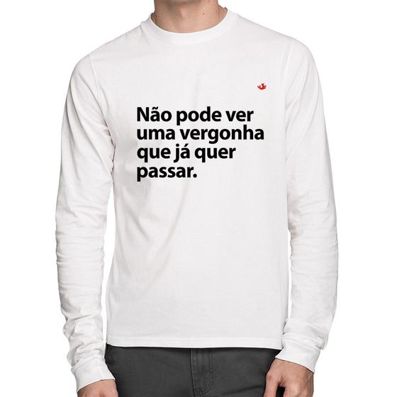 Imagem de Camiseta Algodão Não pode ver uma vergonha que já quer passar Manga Longa - Foca na Moda