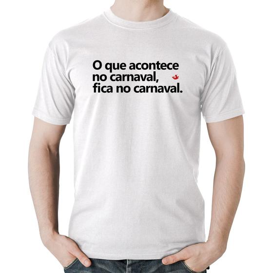 Imagem de Camiseta Algodão O que acontece no carnaval, fica no carnaval - Foca na Moda