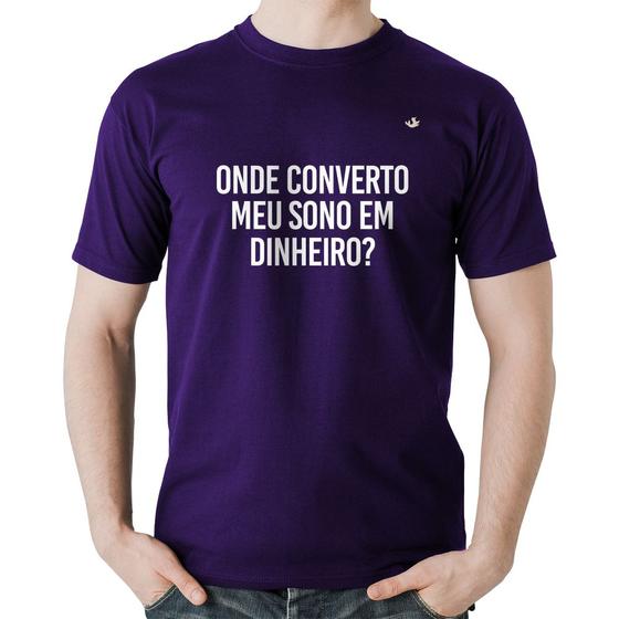 Imagem de Camiseta Algodão Onde converto meu sono em dinheiro - Foca na Moda