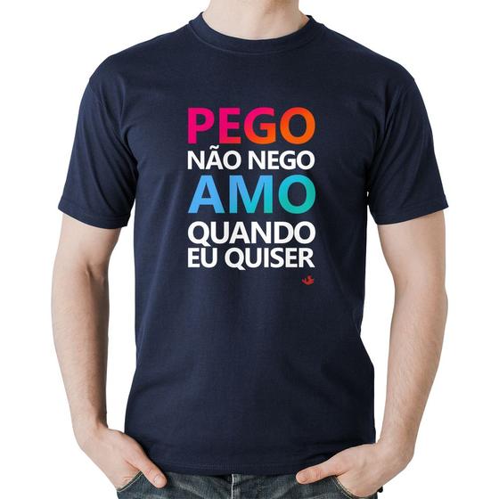 Imagem de Camiseta Algodão Pego não nego, amo quando eu quiser - Foca na Moda