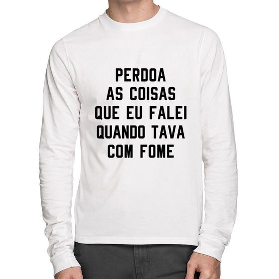 Imagem de Camiseta Algodão Perdoa, eu tava com fome Manga Longa - Foca na Moda