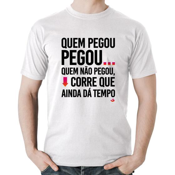 Imagem de Camiseta Algodão Quem pegou, pegou - Foca na Moda