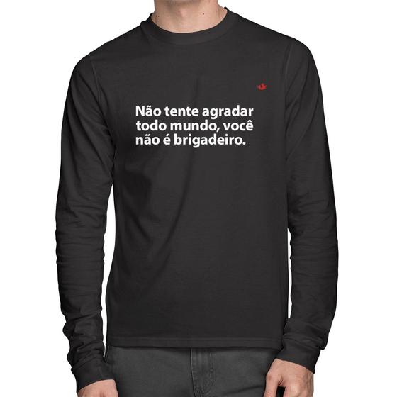 Imagem de Camiseta Algodão Você não é brigadeiro Manga Longa - Foca na Moda