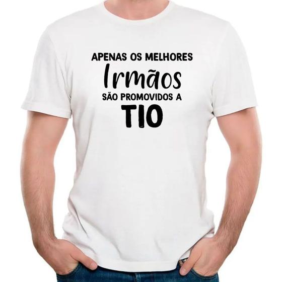 Imagem de Camiseta apenas os melhores irmãos são promovidos a tio