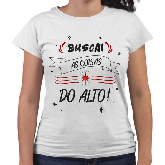 Imagem de Camiseta Baby Look Buscai As Coisas do Alto Religiosa Cristã