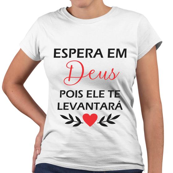 Imagem de Camiseta Baby Look Espera Em Deus Pois Ele Te Levantará