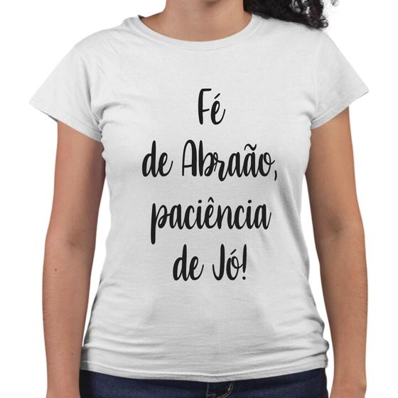 Imagem de Camiseta Baby Look Fé de Abraão Paciência de Jó