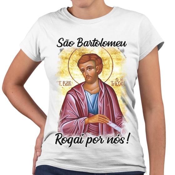 Imagem de Camiseta Baby Look São Bartolomeu Rogai Por Nós! Religiosa