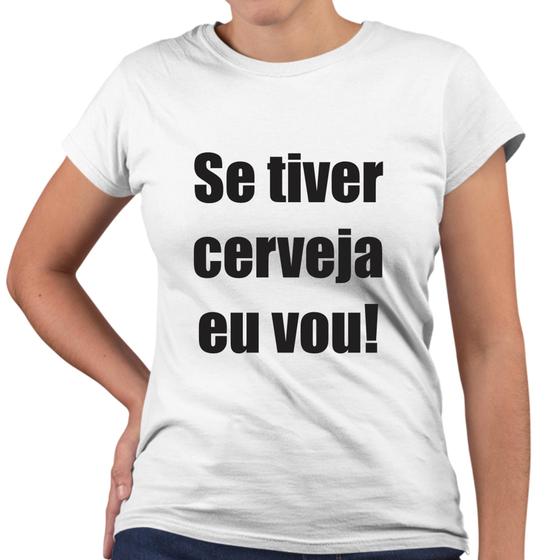 Imagem de Camiseta Baby Look Se Tiver Cerveja Eu Vou